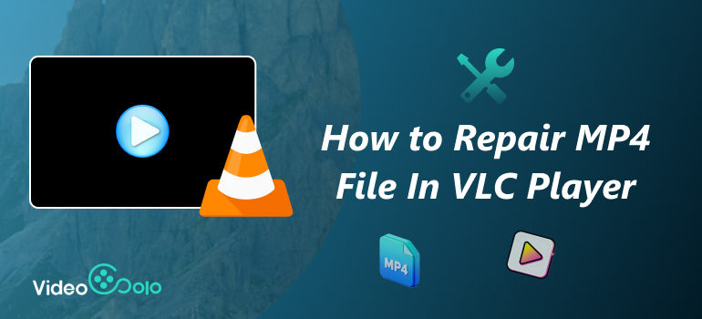 VLC Repair MP4